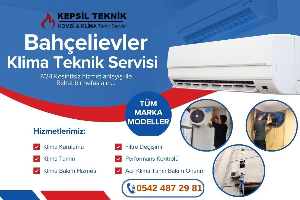 Bahçelievler Klima Teknik Servisi İstanbul - Kepsil Teknik