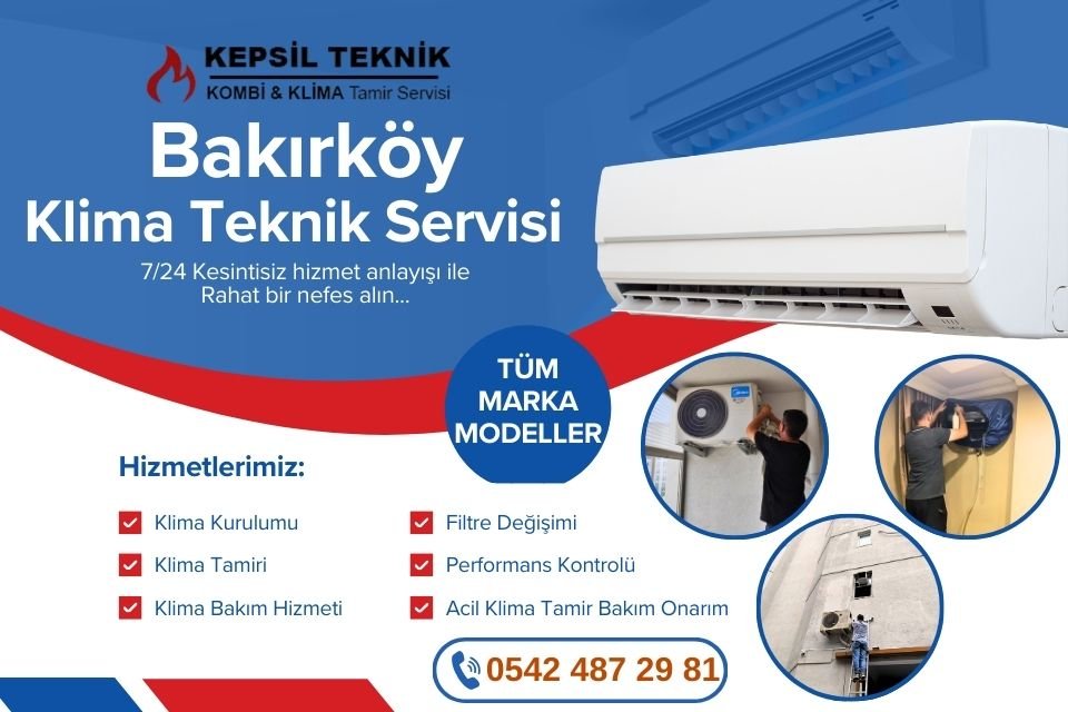 Bakırköy Klima Teknik Servisi İstanbul - Kepsil Teknik