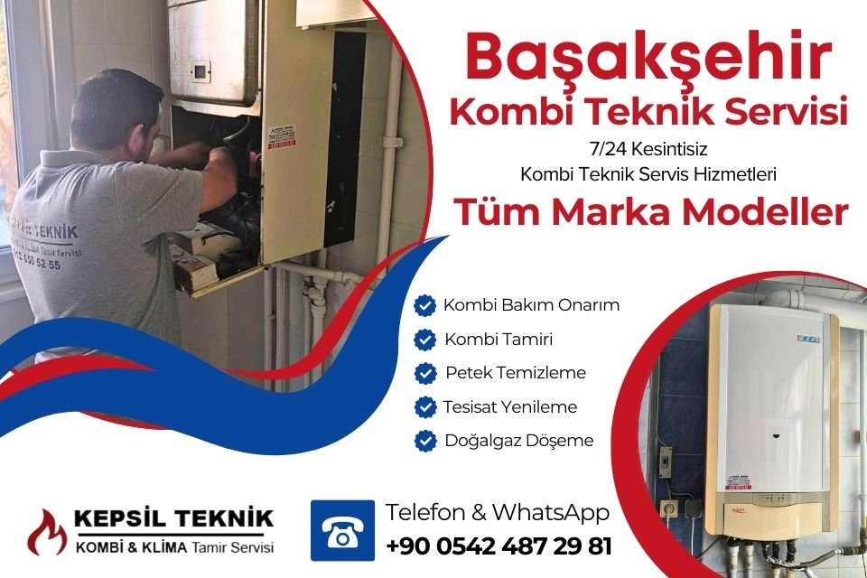 Başakşehir Kombi Teknik Servisi İstanbul - Kepsil Teknik