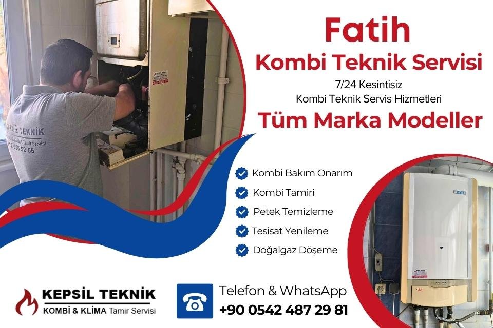 Fatih Kombi Teknik Servisi İstanbul - Kepsil Teknik