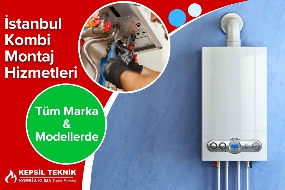 İstanbul Kombi Montaj Hizmetleri