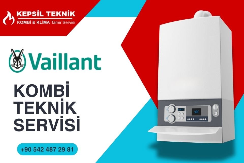 Vaillant Kombi Teknik Servisi İstanbul